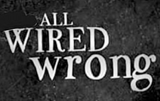 FEATURED All Wired Wrong Video